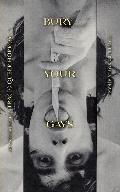 Cover: 9781943720941 | Bury Your Gays | An Anthology of Tragic Queer Horror | Sofia Ajram