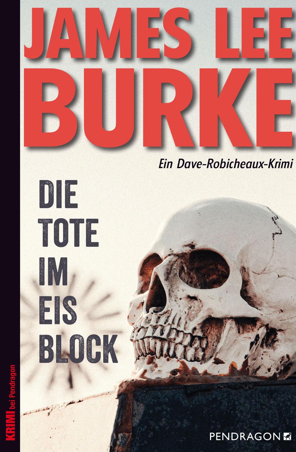 Cover: 9783865328113 | Die Tote im Eisblock | Ein Dave Robicheaux-Krimi, Band 19 | Burke