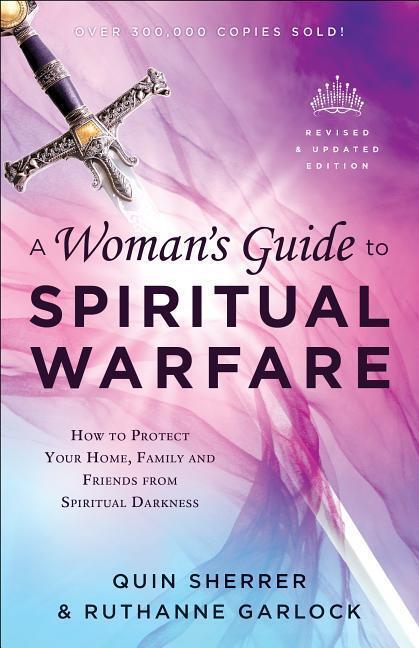 Cover: 9780800797997 | A Woman's Guide to Spiritual Warfare: How to Protect Your Home,...