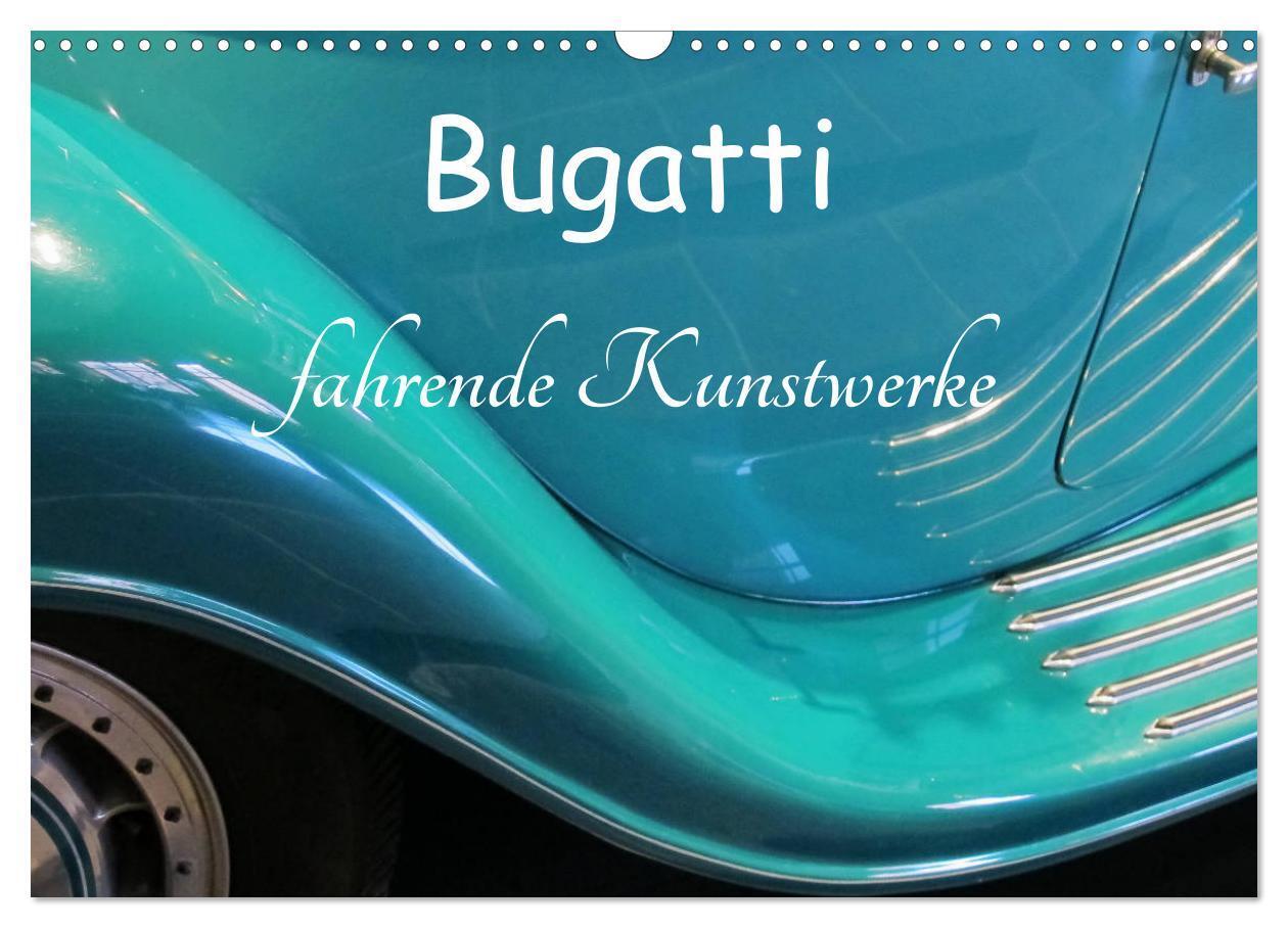 Cover: 9783675558991 | Bugatti - fahrende Kunstwerke (Wandkalender 2024 DIN A3 quer),...