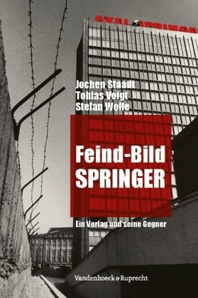 Cover: 9783525363812 | Feind-Bild Springer | Ein Verlag und seine Gegner | Staadt (u. a.)