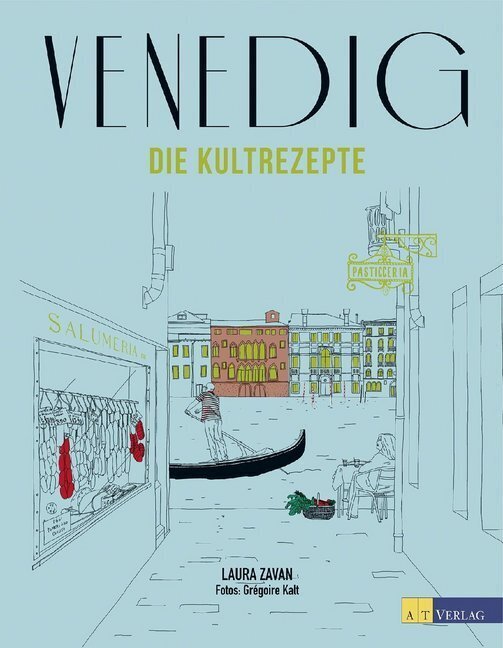 Cover: 9783038008262 | Venedig - Die Kultrezepte | Laura Zavan | Buch | 272 S. | Deutsch