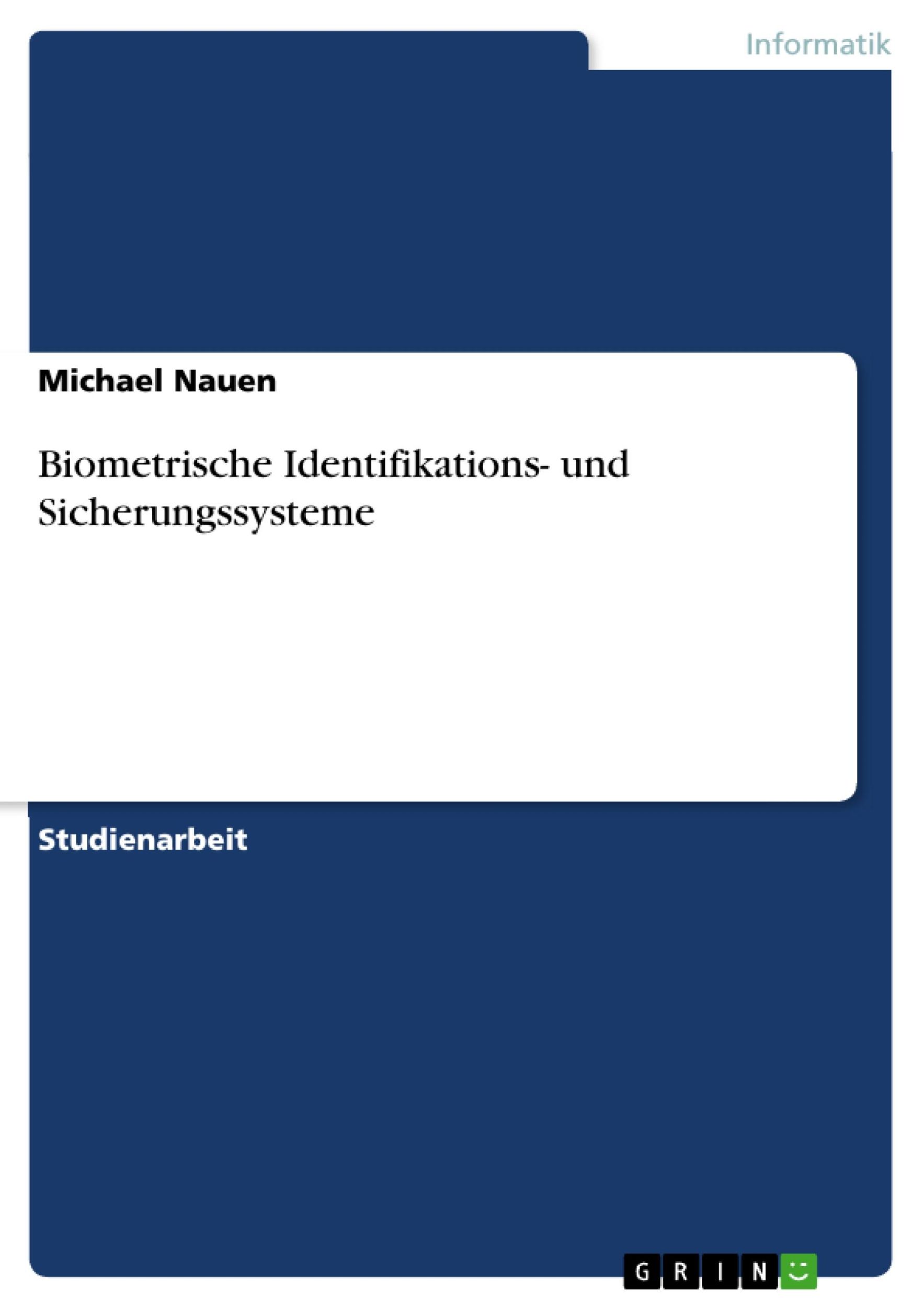 Cover: 9783638643412 | Biometrische Identifikations- und Sicherungssysteme | Michael Nauen