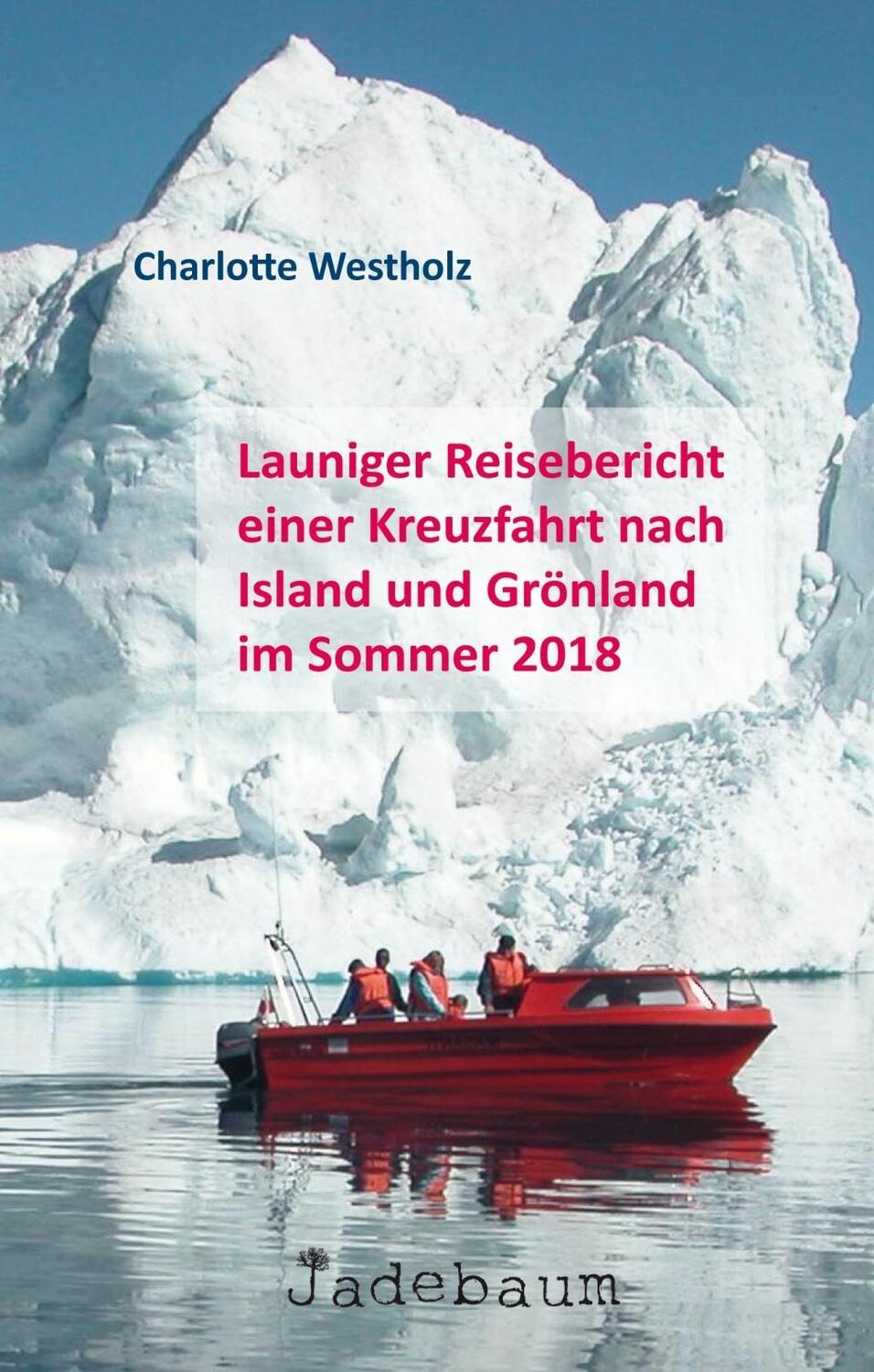 Cover: 9783981589894 | Launiger Reisebericht einer Kreuzfahrt nach Island und Grönland im...