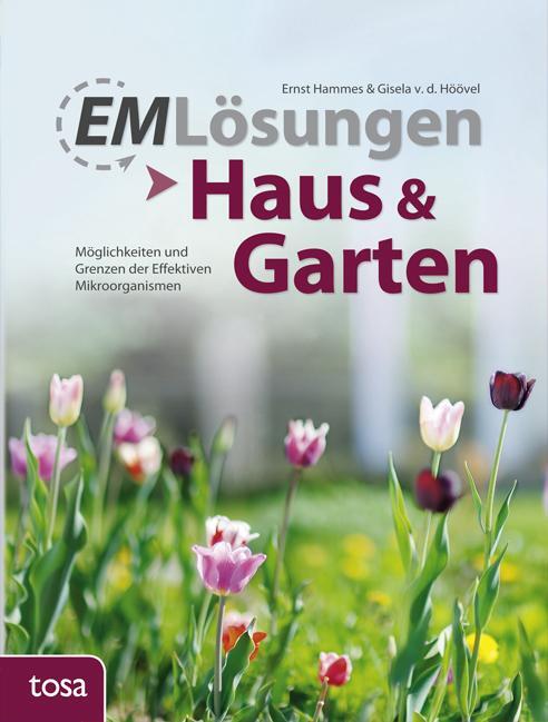 Cover: 9783863135102 | EM Lösungen - Haus & Garten | Ernst Hammes (u. a.) | Taschenbuch