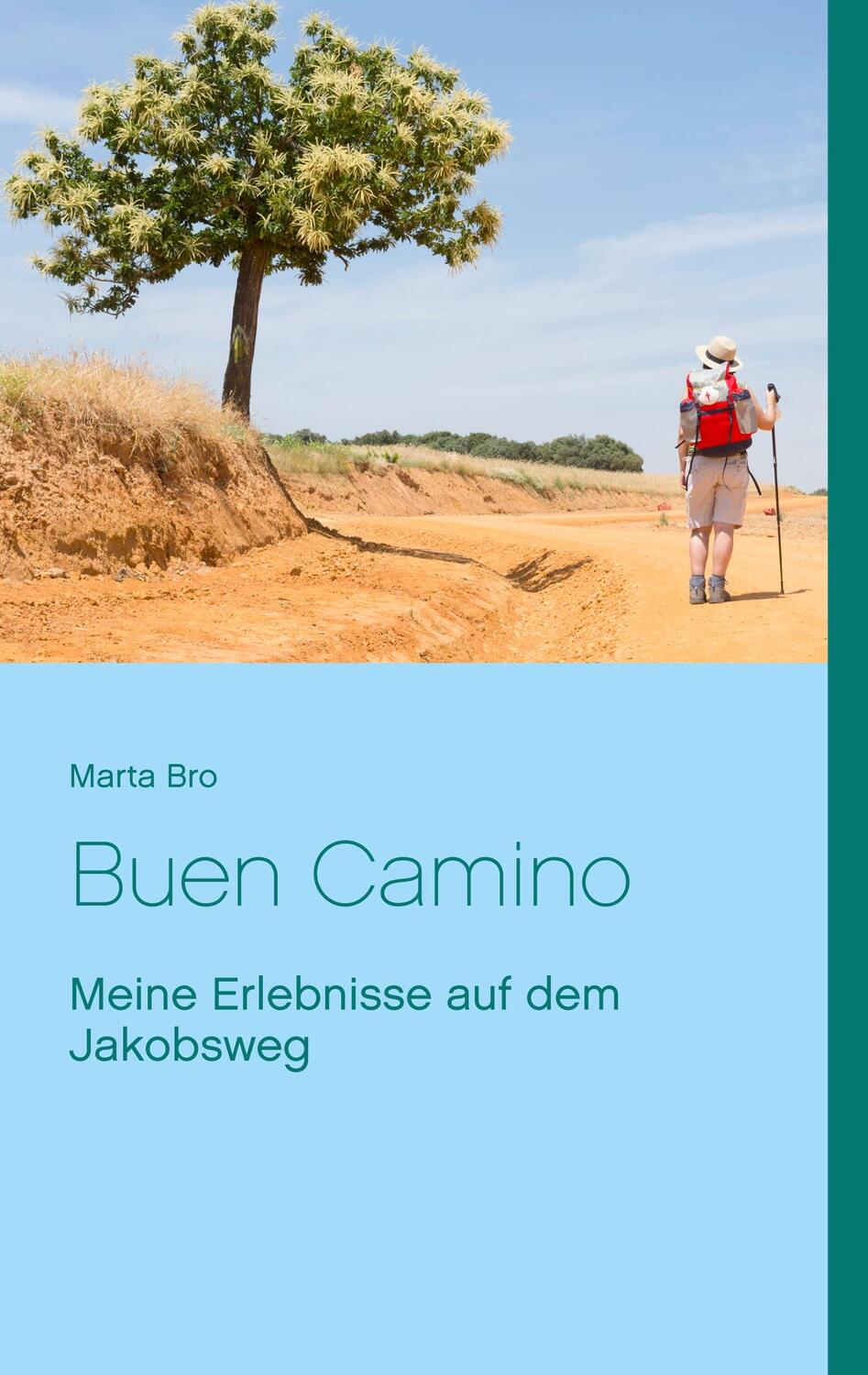 Cover: 9783752810011 | Buen Camino | Meine Erlebnisse auf dem Jakobsweg | Marta Bro | Buch