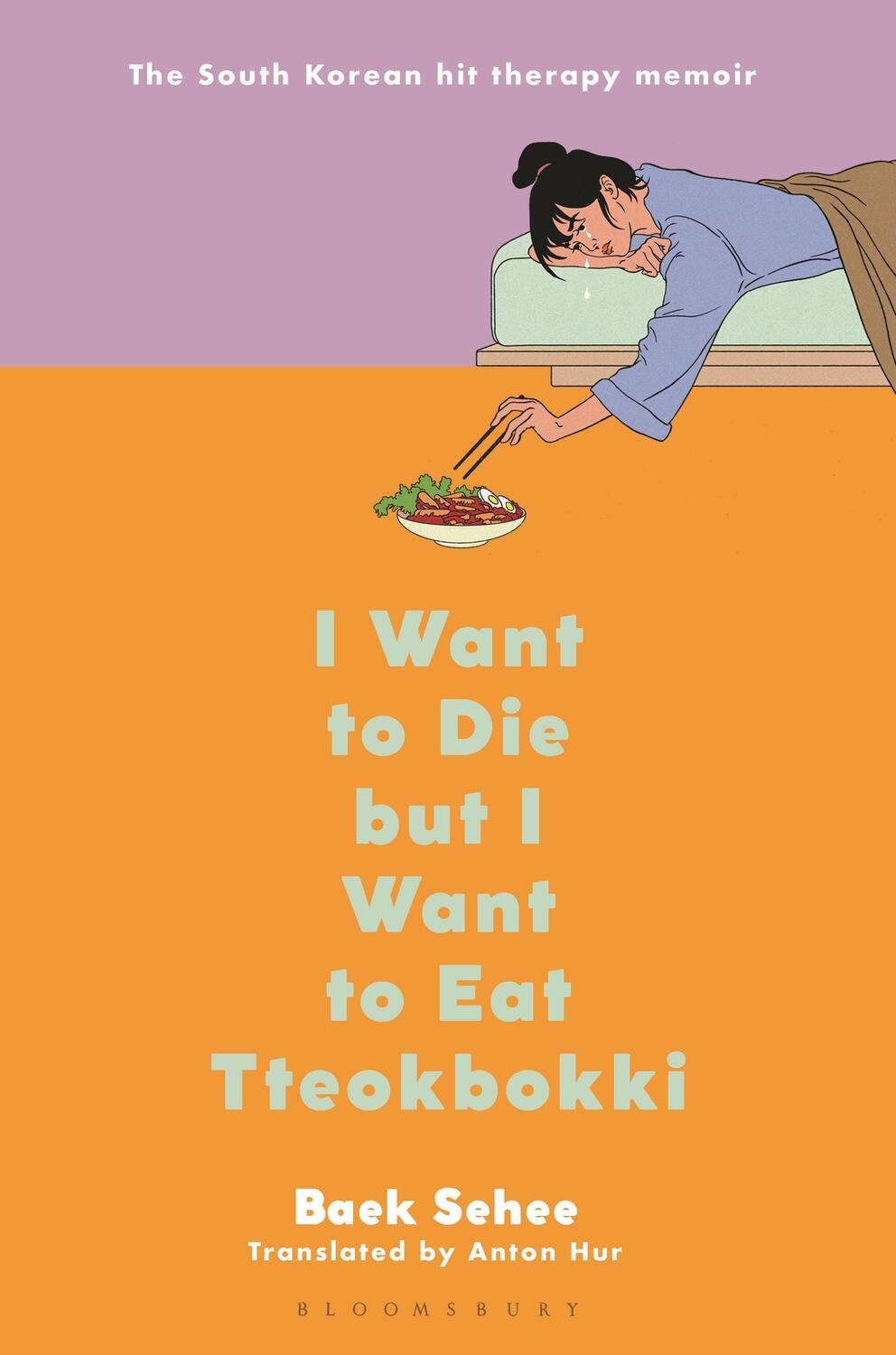 Cover: 9781635579383 | I Want to Die But I Want to Eat Tteokbokki: A Memoir | Baek Sehee