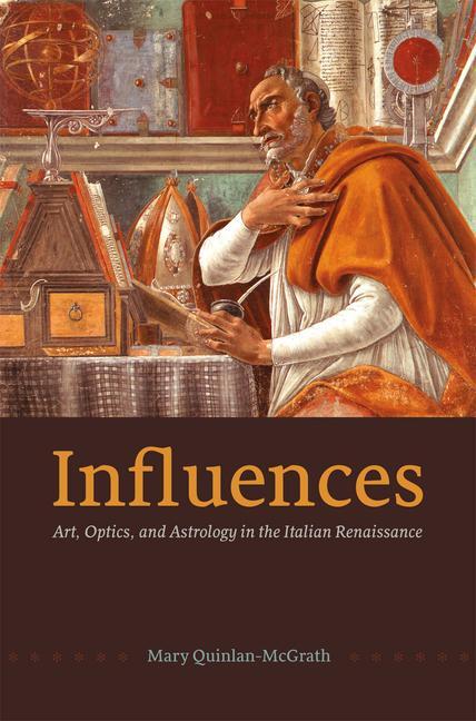 Cover: 9780226421667 | Influences | Art, Optics, and Astrology in the Italian Renaissance