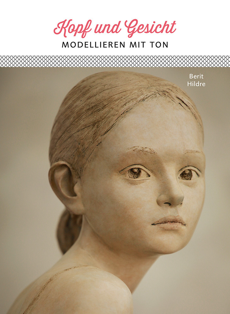 Cover: 9783936489668 | Kopf und Gesicht | Modellieren mit Ton | Berit Hildre | Taschenbuch