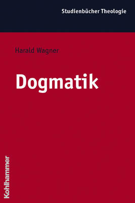 Cover: 9783170164697 | Dogmatik | Harald Wagner | Taschenbuch | Einband - flex.(Paperback)