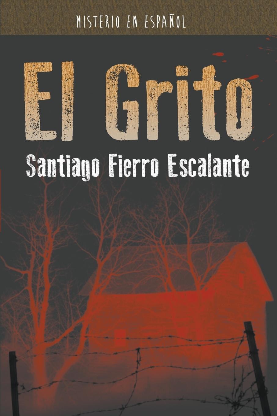 Cover: 9781681271781 | El Grito | Misterio en Español | Santiago Fierro Escalante | Buch