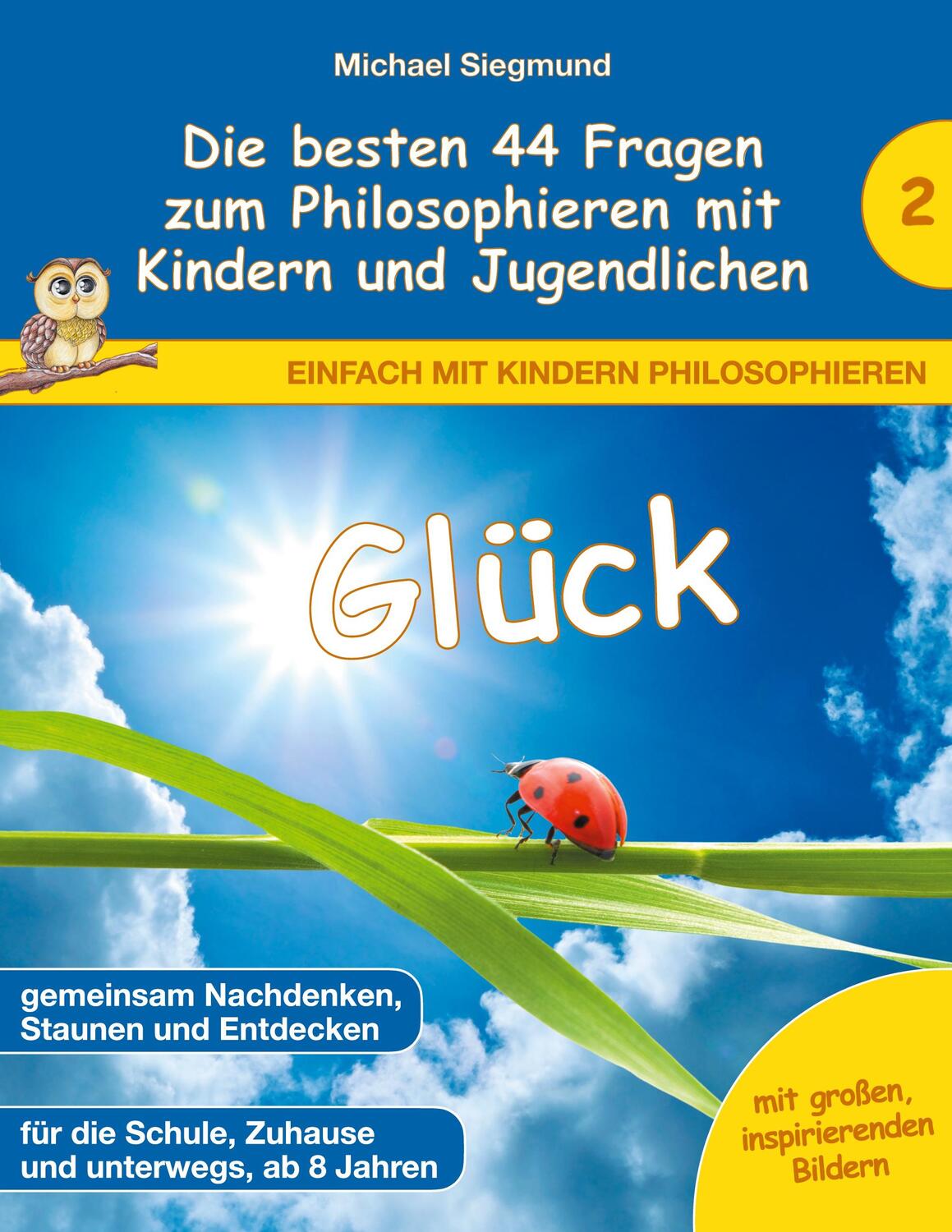 Cover: 9783753442907 | Glück - Die besten 44 Fragen zum Philosophieren mit Kindern und...