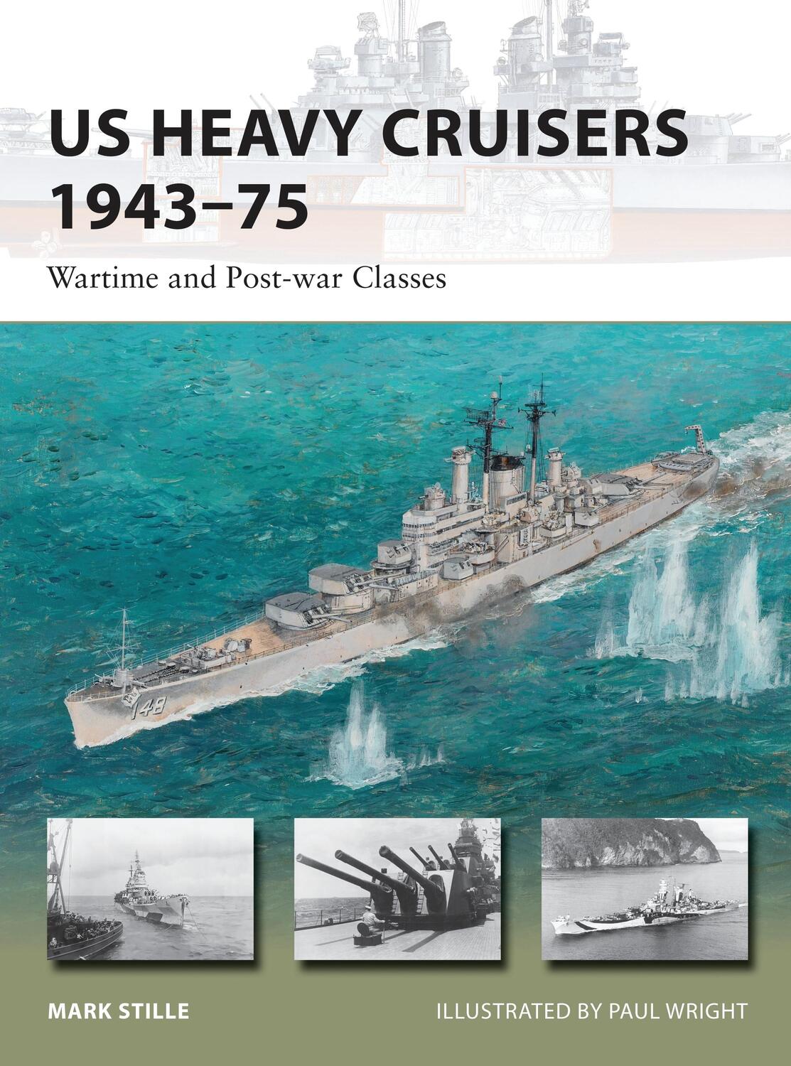 Cover: 9781782006329 | Us Heavy Cruisers 1943-75 | Wartime and Post-War Classes | Mark Stille