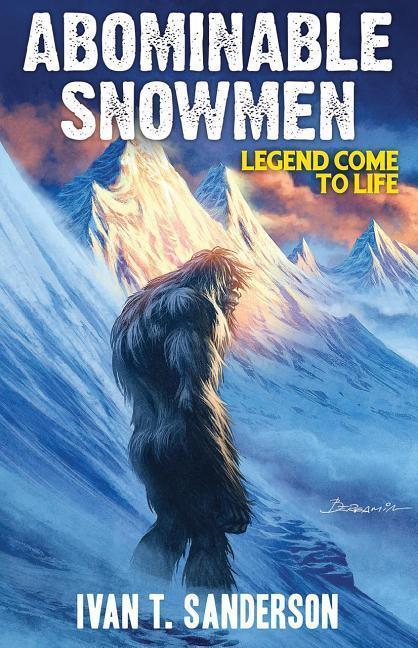 Cover: 9781948803038 | Abominable Snowmen: Legend Come to Life | Ivan T. Sanderson | Buch