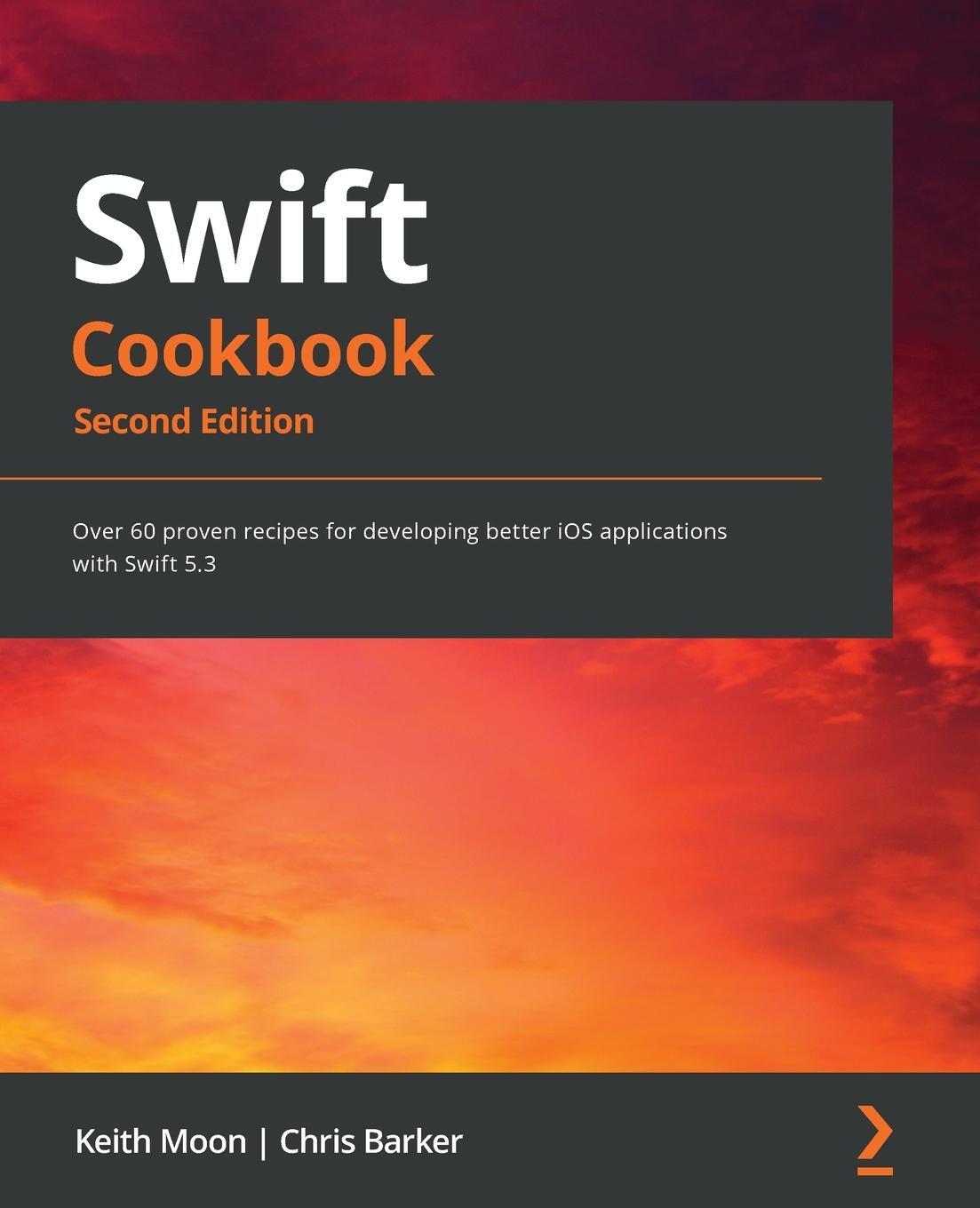 Cover: 9781839211195 | Swift Cookbook. | Keith Moon (u. a.) | Taschenbuch | Paperback | 2021