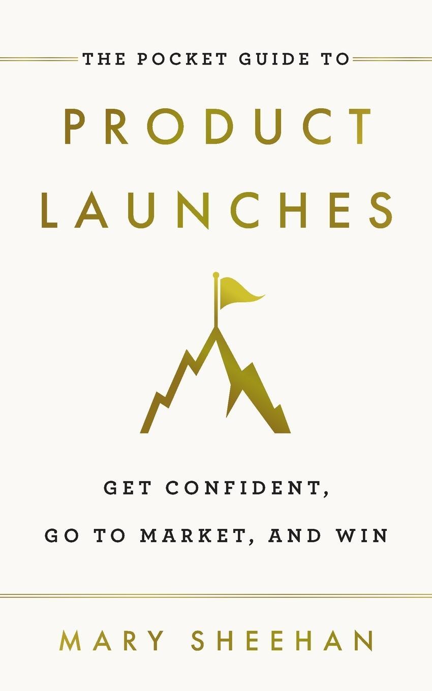 Cover: 9781544527604 | The Pocket Guide to Product Launches | Mary Sheehan | Taschenbuch