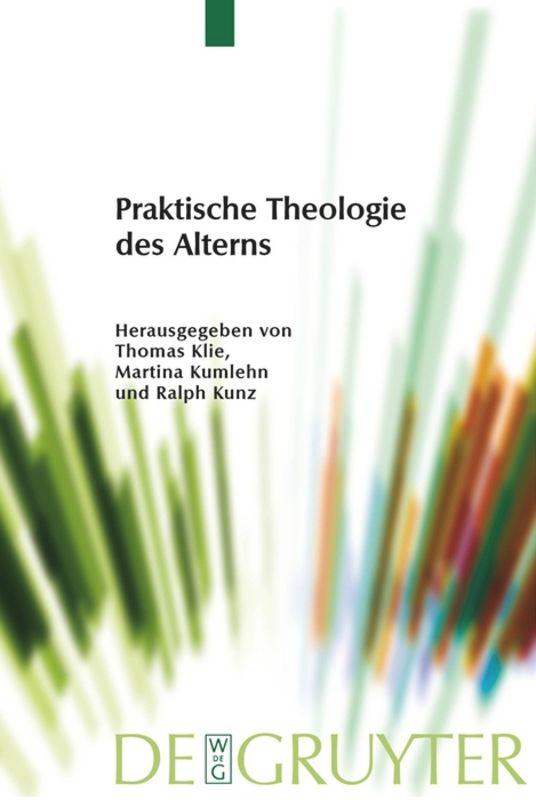 Cover: 9783110487916 | Praktische Theologie des Alterns | Thomas Klie (u. a.) | Taschenbuch