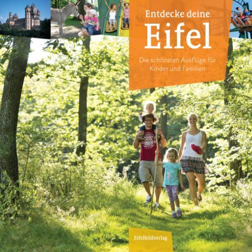 Cover: 9783946328537 | Entdecke deine Eifel | Die schönsten Ausflüge für Kinder und Familien