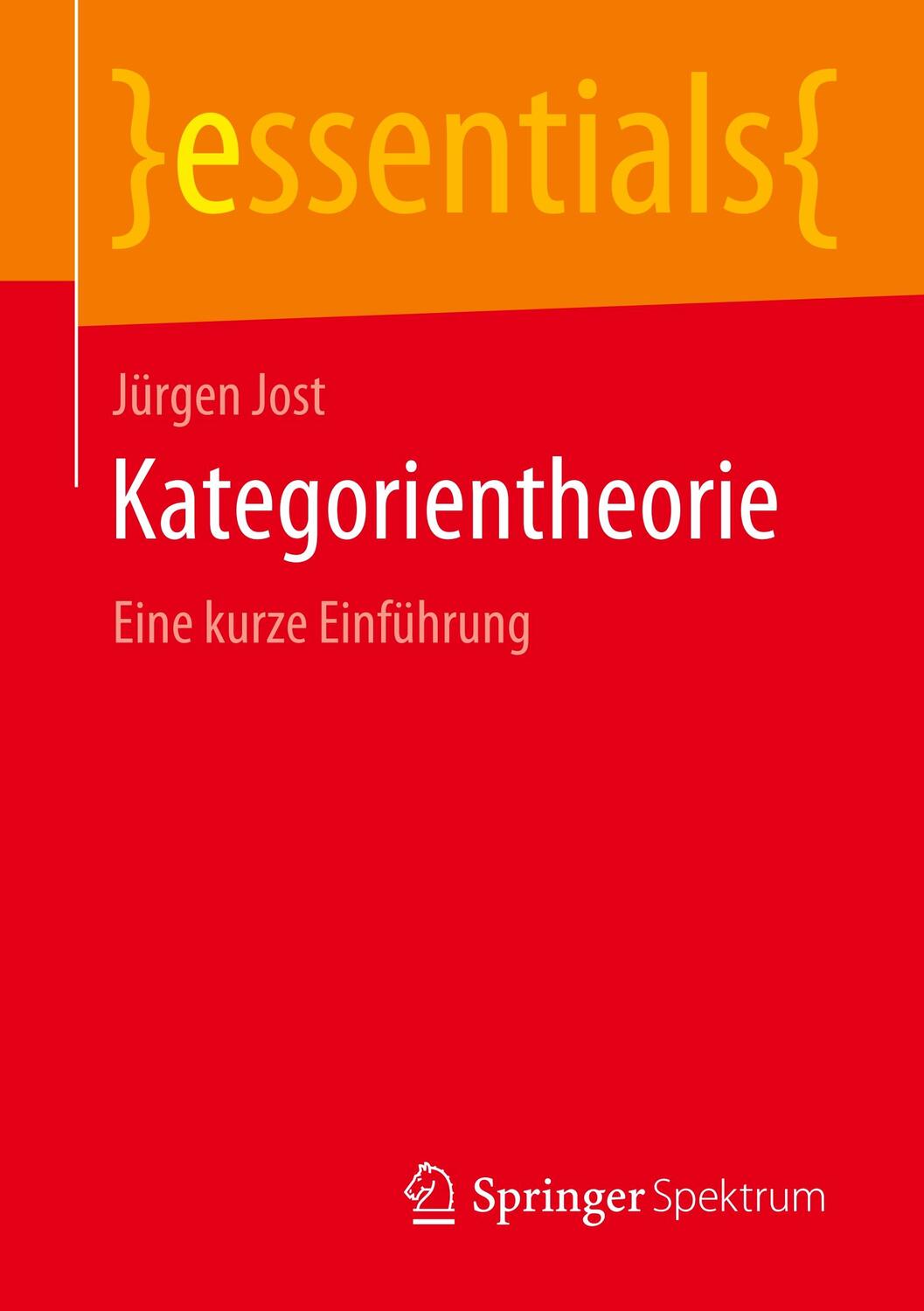 Cover: 9783658283124 | Kategorientheorie | Eine kurze Einführung | Jürgen Jost | Taschenbuch