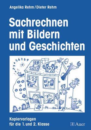 Cover: 9783403043713 | Sachrechnen mit Bildern und Geschichten | Angelika Rehm (u. a.) | Buch