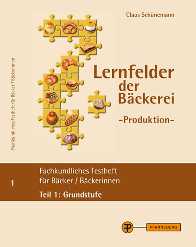 Cover: 9783805707428 | Lernfelder der Bäckerei - Produktion, Testheft Teil 1: Grundstufe