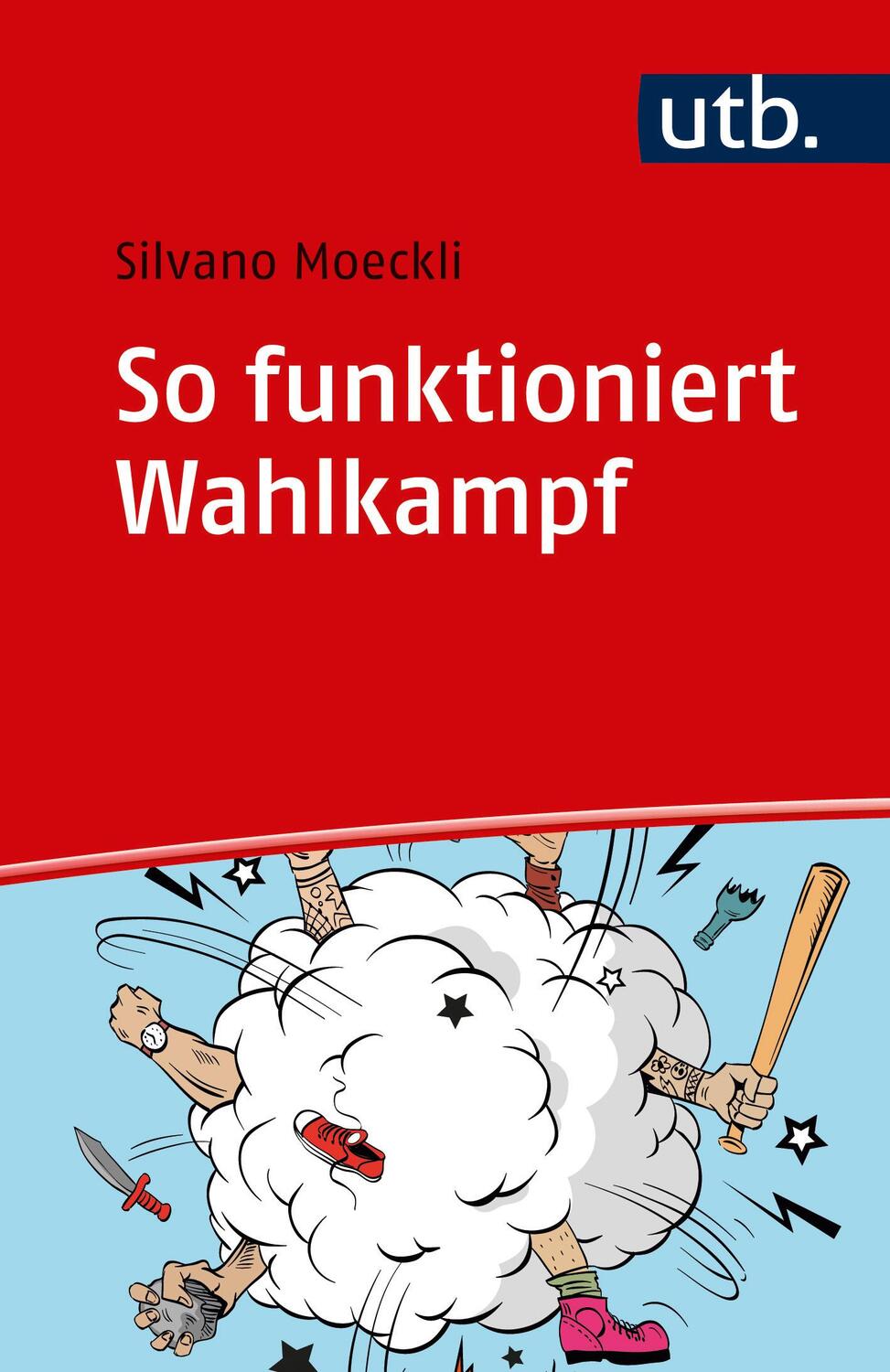 Cover: 9783825248680 | So funktioniert Wahlkampf | Silvano Moeckli | Taschenbuch | 216 S.
