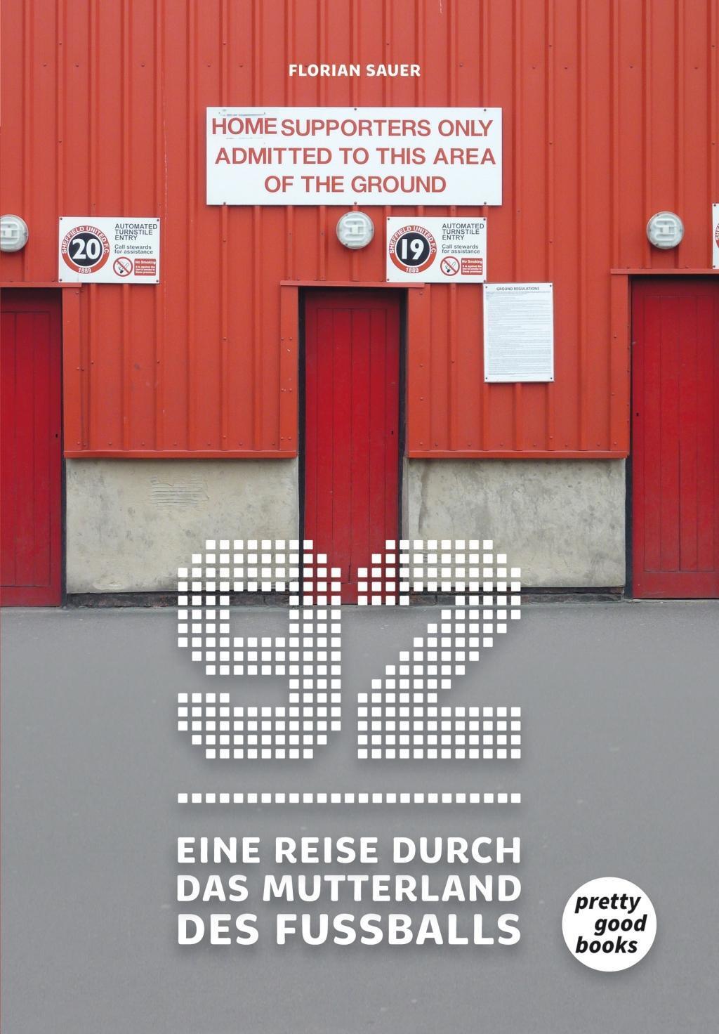 Cover: 9783945942031 | 92 - Eine Reise durch das Mutterland des Fußballs | Florian Sauer
