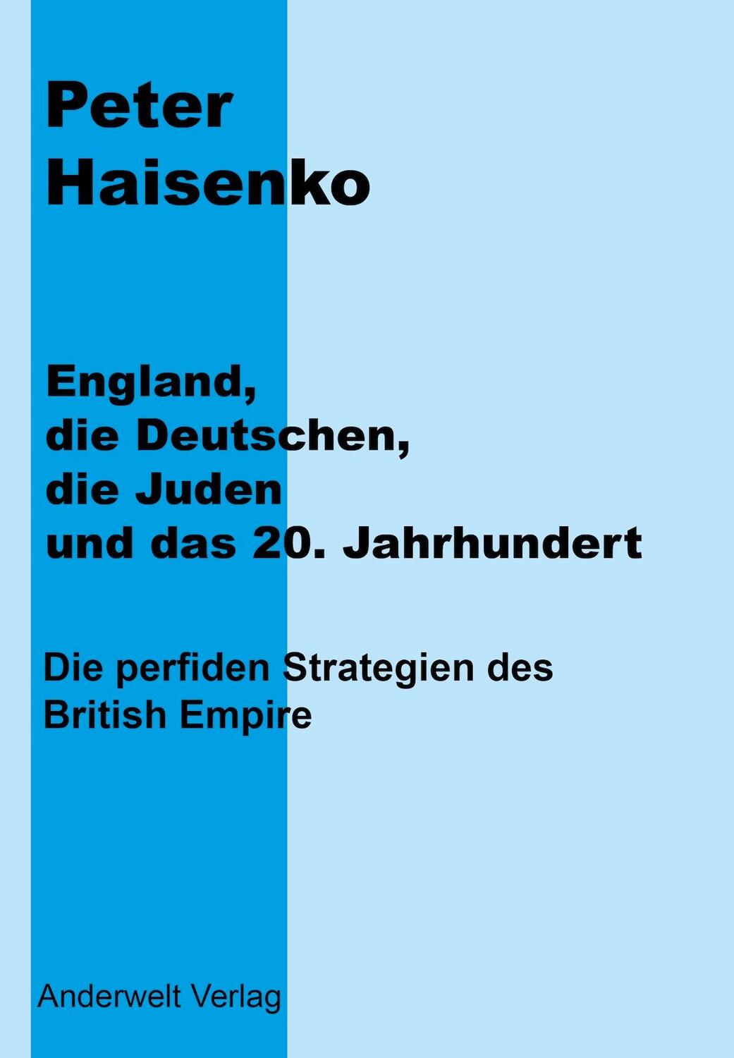 Cover: 9783940321039 | England, die Deutschen, die Juden und das 20. Jahrhundert | Haisenko