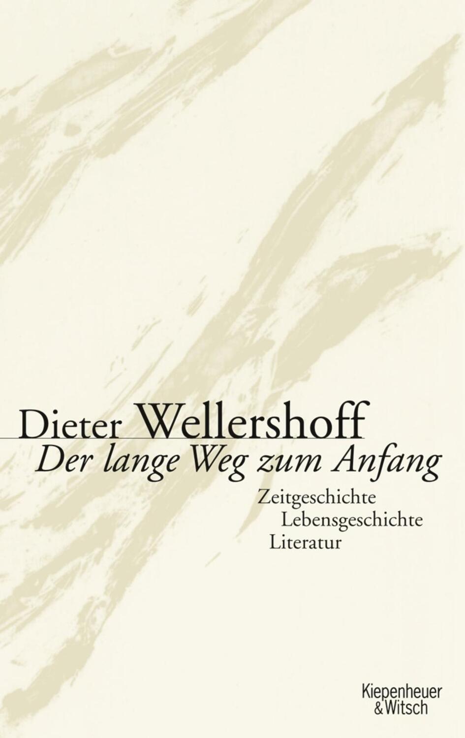 Cover: 9783462037654 | Der lange Weg zum Anfang | Zeitgeschichte, Lebensgeschichte, Literatur