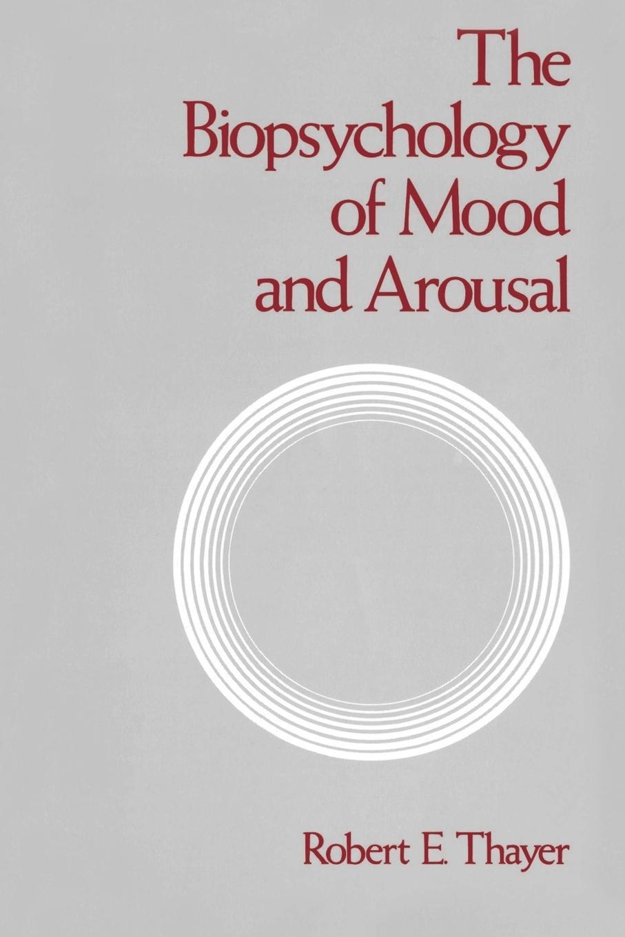 Cover: 9780195068276 | The Biopsychology of Mood and Arousal | Robert E. Thayer | Taschenbuch