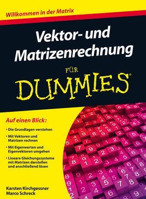 Cover: 9783527707423 | Vektor- und Matrizenrechnung für Dummies | Kirchgessner (u. a.) | Buch