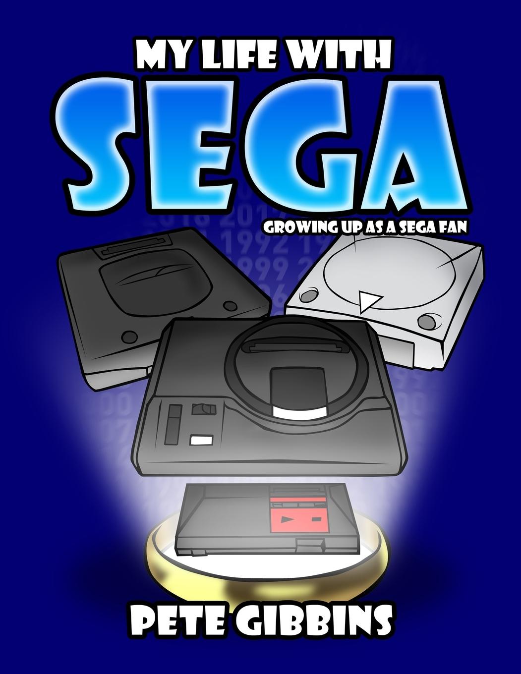 Cover: 9781471027710 | My Life with SEGA | Growing up as a Sega fan | Peter Gibbins | Buch