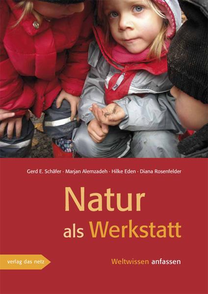 Cover: 9783937785974 | Natur als Werkstatt | Gerd E Schäfer (u. a.) | Taschenbuch | Deutsch