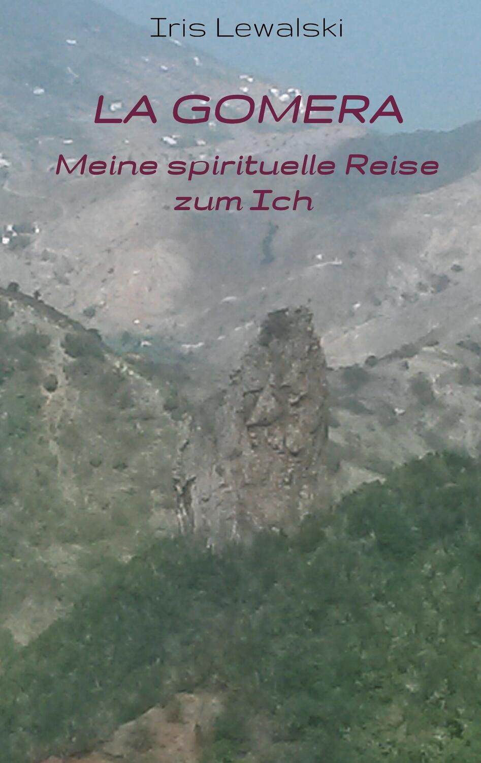 Cover: 9783347008779 | La Gomera Meine spirituelle Reise zum Ich | Erfahrungsbericht | Buch