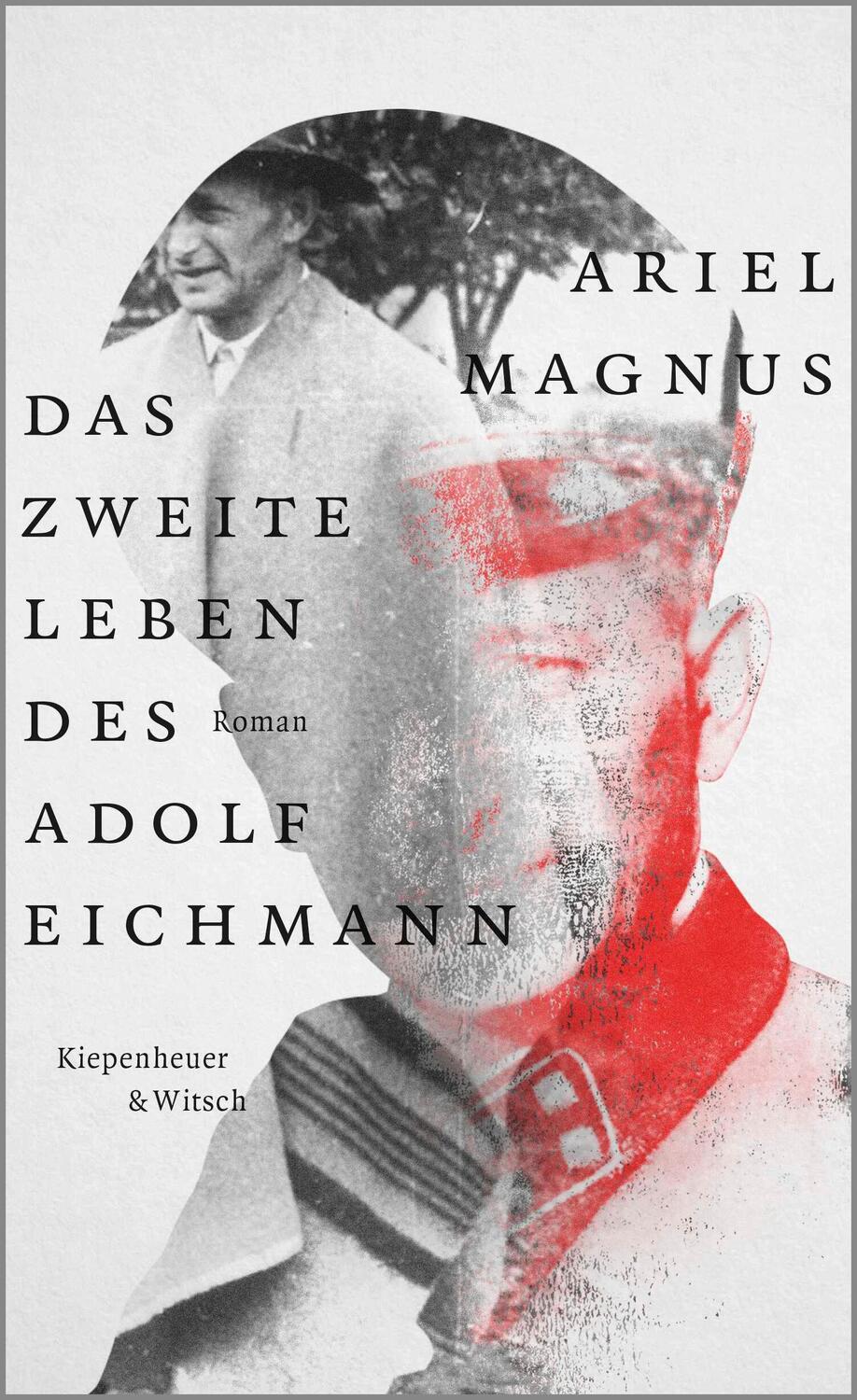 Cover: 9783462000917 | Das zweite Leben des Adolf Eichmann | Roman | Ariel Magnus | Buch