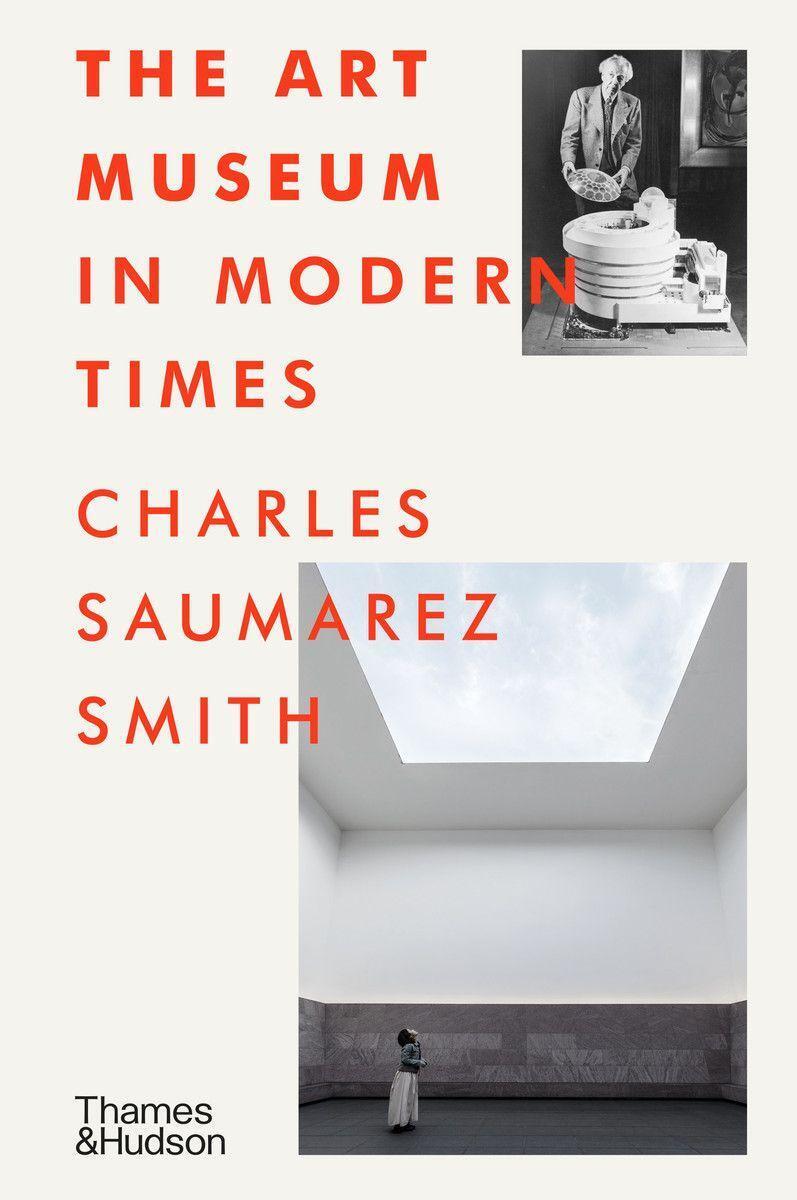 Cover: 9780500022436 | The Art Museum in Modern Times | Charles Saumarez Smith | Buch | 2021