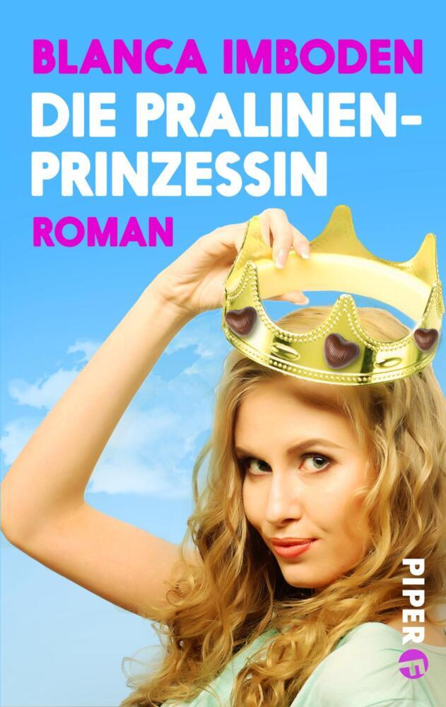 Cover: 9783492500739 | Die Pralinen-Prinzessin | Roman | Blanca Imboden | Taschenbuch | 2017