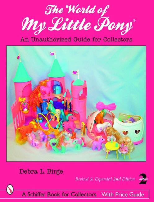 Cover: 9780764328787 | The World of My Little Pony (R) | An Unauthorized Guide for Collectors