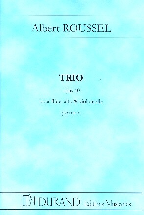 Cover: 9790044050635 | Trio Op. 40 | Albert Roussel | Studienpartitur | Editions Durand