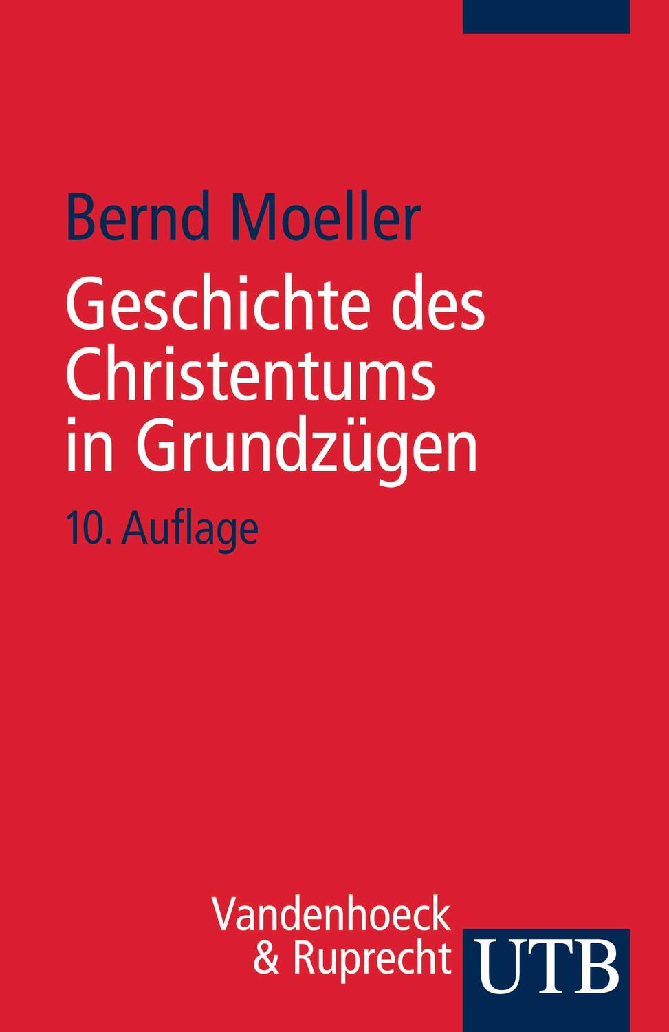 Cover: 9783825209056 | Geschichte des Christentums in Grundzügen | Bernd Moeller | Buch | UTB