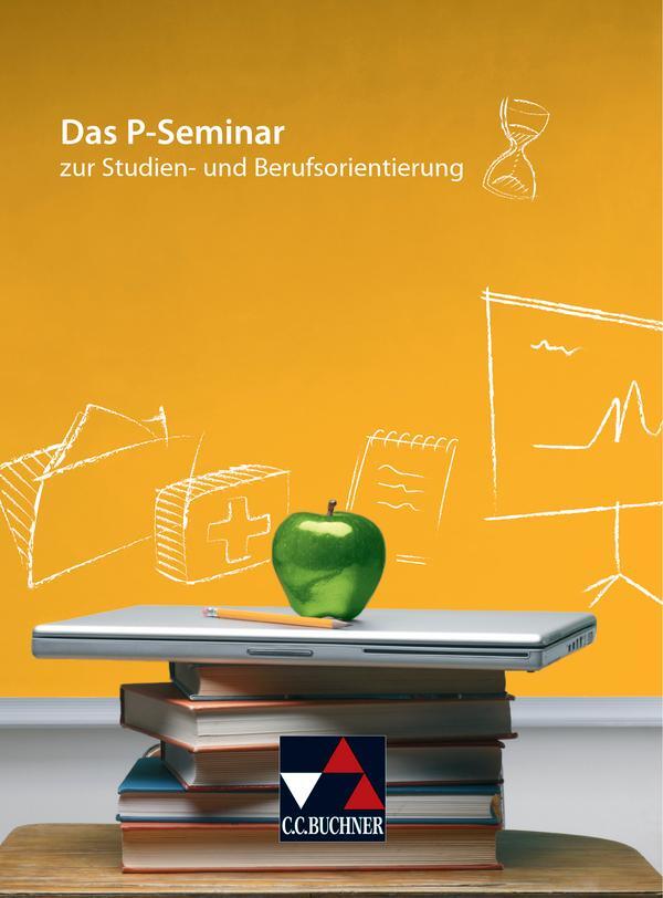 Cover: 9783766144348 | Das P-Seminar | zur Studien- und Berufsorientierung | Denkler (u. a.)