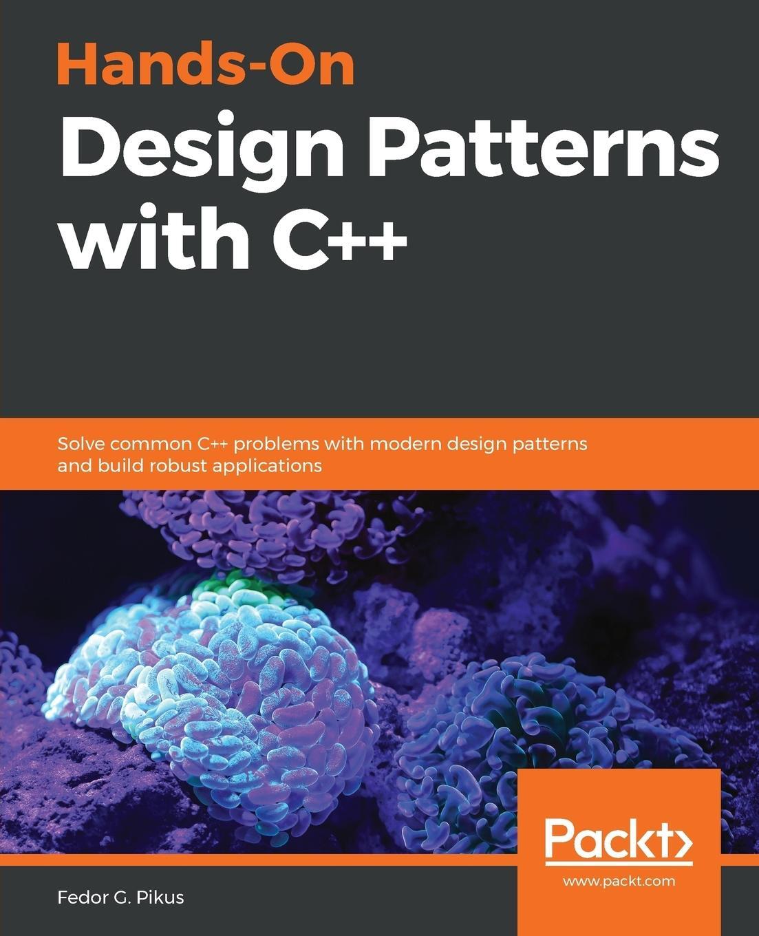 Cover: 9781788832564 | Hands-On Design Patterns with C++ | Fedor G. Pikus | Taschenbuch