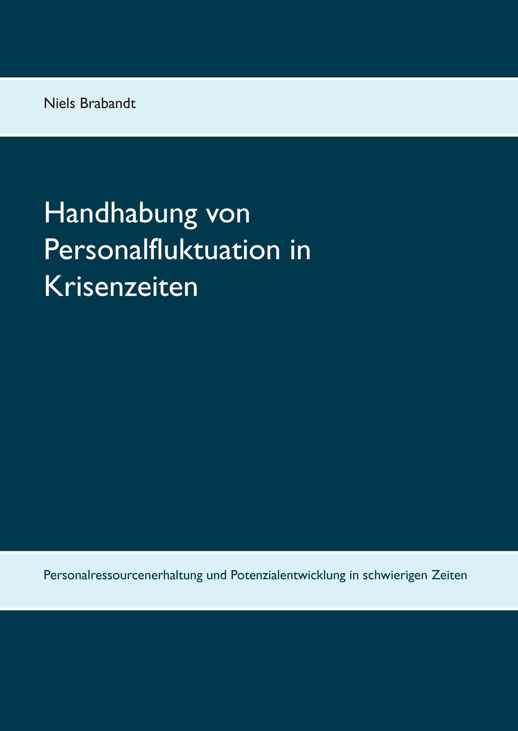 Cover: 9783837071610 | Handhabung von Personalfluktuation in Krisenzeiten | Niels Brabandt