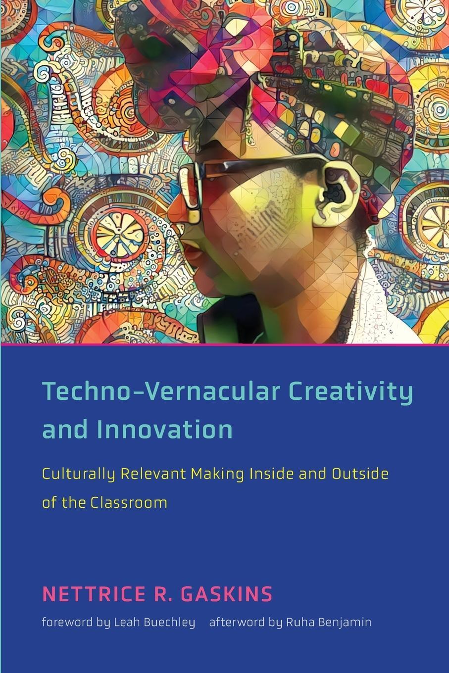 Cover: 9780262542661 | Techno-Vernacular Creativity and Innovation | Nettrice R. Gaskins