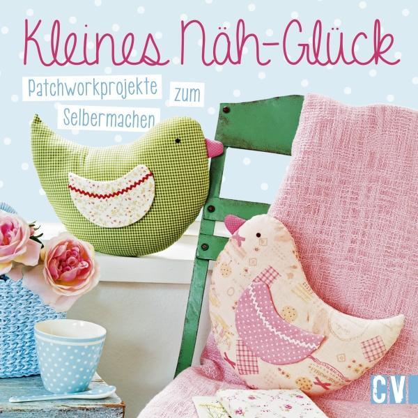 Cover: 9783841064820 | Kleines Näh-Glück | Patchworkprojekte zum Selbermachen | Buch | 80 S.