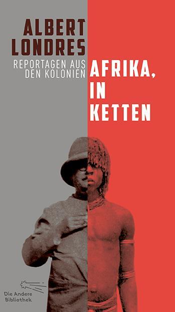 Cover: 9783847704249 | Afrika, in Ketten | Reportagen aus den Kolonien | Albert Londres