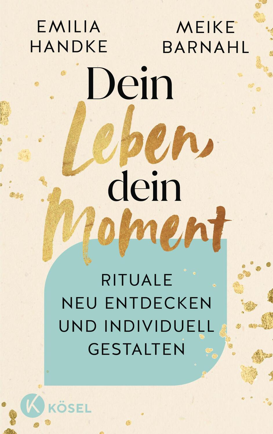 Cover: 9783466373130 | Dein Leben, dein Moment | Emilia Handke (u. a.) | Taschenbuch | 224 S.