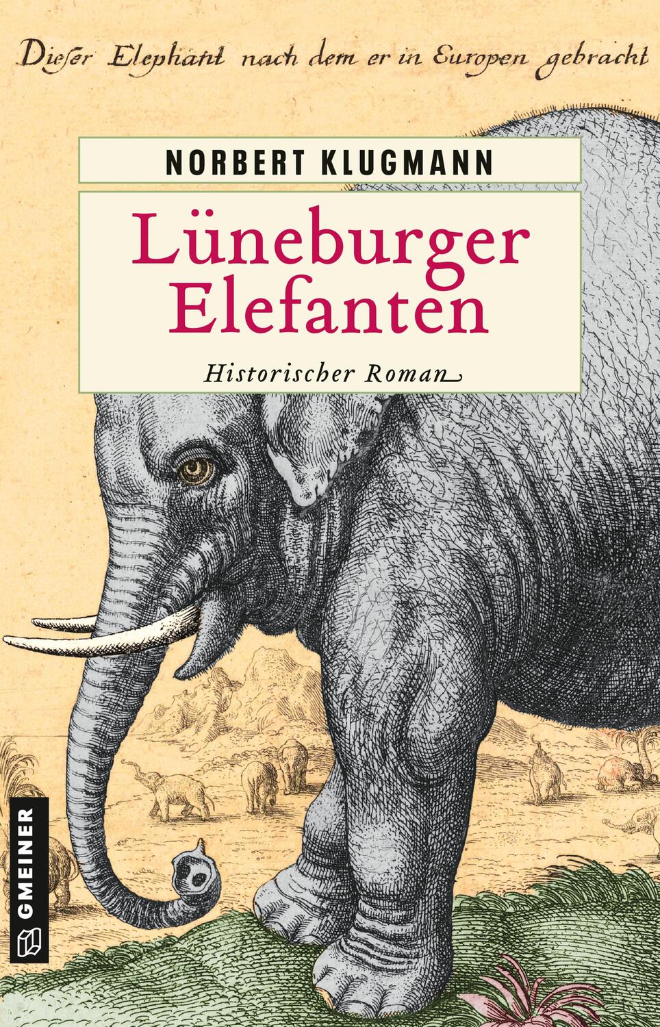 Cover: 9783839203897 | Lüneburger Elefanten | Historischer Roman | Norbert Klugmann | Buch