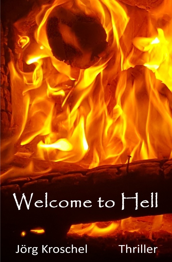 Cover: 9783746784984 | Welcome to Hell | Jörg Kroschel | Taschenbuch | epubli