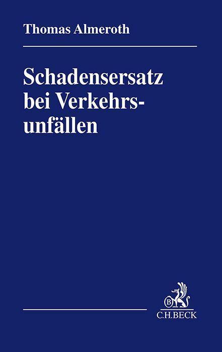 Cover: 9783406785498 | Schadensersatz bei Verkehrsunfällen | Thomas Almeroth | Taschenbuch